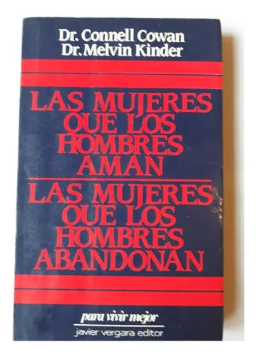 Libro usado en venta: Las mujeres que los hombres aman - Las mujeres que los hombres abandonan de Connell Cowan - Melvin Kinder; Javier Vergara 19881.1