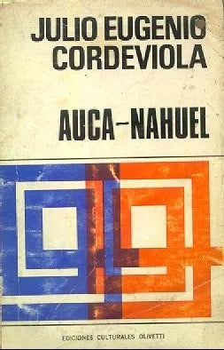 Libro usado en venta: Auca - Nahuel de Julio Eugenio Cordeviola; editorial Culturales Olivetti impreso en 1969 realizamos envios a todo el mundo.1