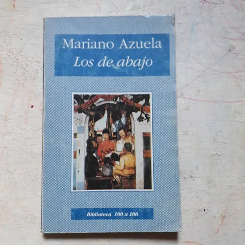 Libro usado en venta: Los de abajo de Mariano Azuela; editorial Nuevo Siglo impreso en 1995 realizamos envios a todo el mundo.1