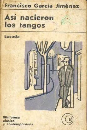 Libro usado en venta: Asi nacieron los Tangos de Francisco Garcia Jimenez; editorial Losada impreso en 1965 realizamos envios a todo el mundo.1