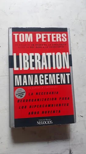 Libro usado en venta: Liberation Management - La gerencia liberadora de Tom Peters; editorial Atlantida impreso en 1993 envios a todo el mundo.1