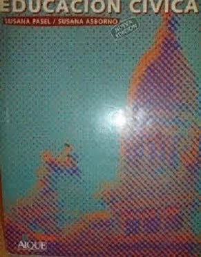 Libro usado en venta: Educacion civica 2 de Susana Pasel - Susana Asborno; editorial Aique impreso en 1996 realizamos envios a todo el mundo.1