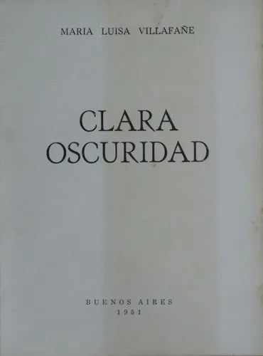 Libro usado en venta: Clara oscuridad de María Luisa Villafañe; editorial Buenos Aires impreso en 1951 realizamos envios a todo el mundo.1