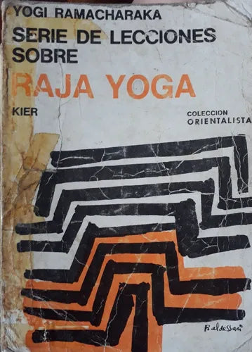 Libro usado en venta: Serie de lecciones sobre Raja Yoga de Yogui Ramacharaka (Yogi); editorial Kier impreso en 1971 realizamos envios a todo el mundo.1