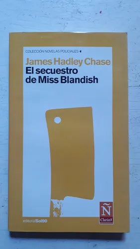 Libro usado en venta: El secuestro de Miss Blandish de James Hadley Chase; editorial Clarin/Sol 90 impreso en 2005 realizamos envios a todo el mundo.1