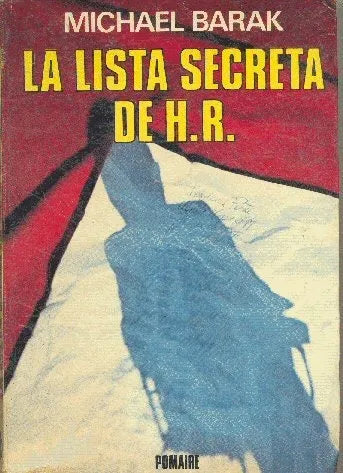 Libro usado en venta: La lista secreta de H. R. de Michael Barak; editorial Pomaire impreso en 1977 realizamos envios a todo el mundo.1