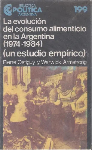 Libro usado en venta: La evolucion del consumo alimenticio en la Argentina (1974 - 1984) de Ostiguy - Armstrong; Centro Editor de America Latina 19871.1