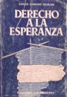 Libro usado en venta: Derecho a la esperanza de Carlos Conrado Helbling; editorial Sudamericana impreso en 1978 realizamos envios a todo el mundo.1