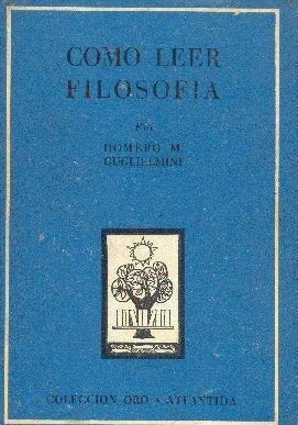 Libro usado en venta: Como leer filosofia de Homero M. Guflielmini; editorial Atlantida impreso en 1960 realizamos envios a todo el mundo.1