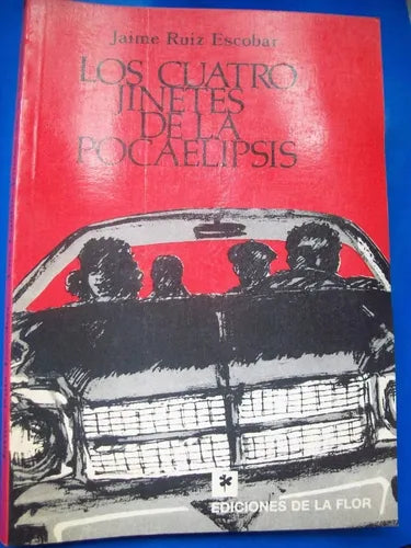 Libro usado en venta: Los cuatro jinetes de la pocaelipsis de Jaime Ruiz Escobar; editorial Ediciones de la Flor impreso en 1988.1
