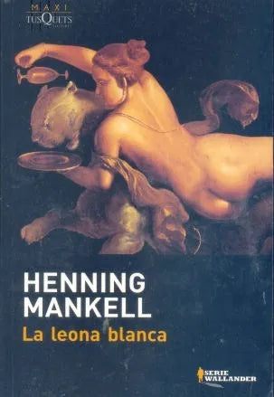 Libro usado en venta: La leona blanca de Henning Mankell; editorial Tusquets impreso en 2009 realizamos envios a todo el mundo.1