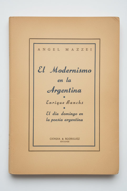 Libro usado en venta: El modernismo en la Argentina de Angel Mazzei; editorial Ciordia & Rodriguez impreso en 1950 realizamos envios a todo el mundo.1
