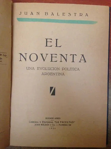 Libro usado en venta: El noventa - Una evolucion politica argentina de Juan Balestra; editorial La Facultad impreso en 1934 envios a todo el mundo.1