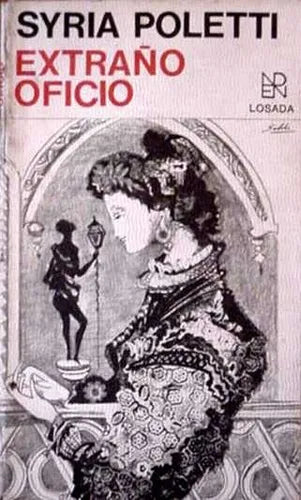 Libro usado en venta: Extra?o oficio de Syria Poletti; editorial Losada impreso en 1974 realizamos envios a todo el mundo.1