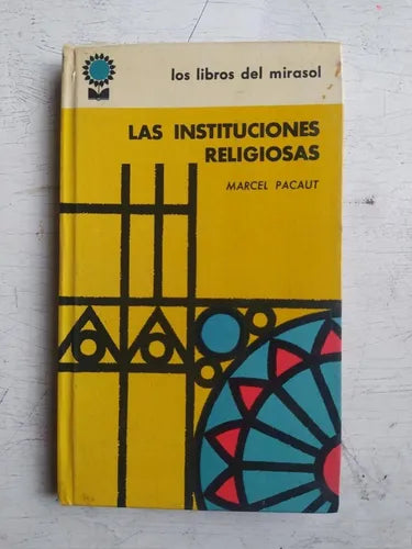 Libro usado en venta: Las instituciones religiosas (Tapa dura) de Marcel Pacaut; editorial Fabril impreso en 1961 realizamos envios a todo el mundo.1