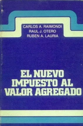 Libro usado en venta: El nuevo impuesto al valor agregado de Carlos Raimondi - Raul Otero - Ruben Lauria; Contabilidad Moderna impreso en 19801.1