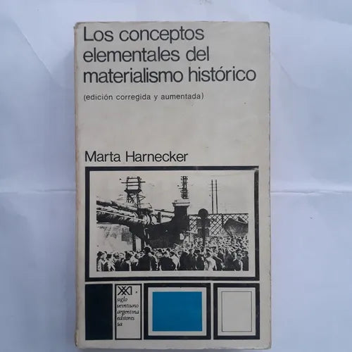Libro usado en venta: Los conceptos elementales del materialismo historico de Marta Harnecker; editorial Siglo XXI impreso en 1973.1