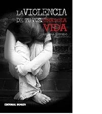 Libro usado en venta: La violencia de tu voz, una sola Vida de Liliana Quevedo; editorial Dunken impreso en 2015 realizamos envios a todo el mundo.1