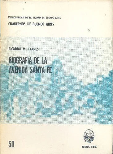Libro usado en venta: Biografia de la Avenida Santa Fe de Ricardo M. Llanes; editorial Buenos Aires impreso en 1978 realizamos envios a todo el mundo.1