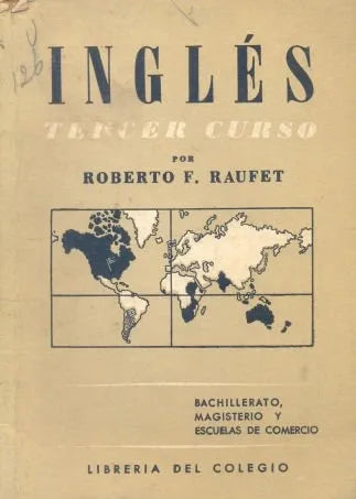 Libro usado en venta: Ingles - Tercer Curso de Roberto F. Raufet; editorial Libreria del Colegio impreso en 1963 realizamos envios a todo el mundo.1