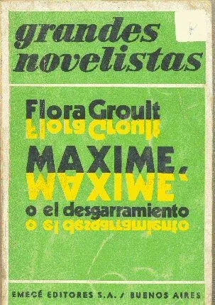 Libro usado en venta: Maxime de Flora Groult; editorial Emece impreso en 1973 realizamos envios a todo el mundo.1