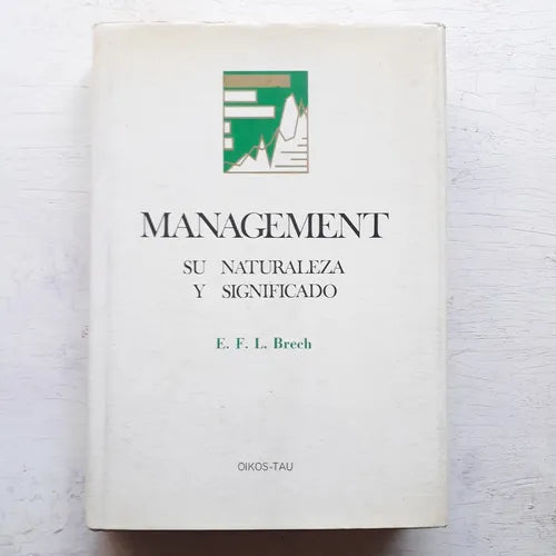 Libro usado en venta: Management - su naturaleza y significado de E. F. L. Brech; editorial Oikos-Tau impreso en 1967 envios a todo el mundo.1