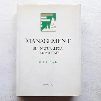 Libro usado en venta: Management - su naturaleza y significado de E. F. L. Brech; editorial Oikos-Tau impreso en 1967 envios a todo el mundo.1