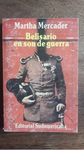 Libro usado en venta: Belisario en son de guerra de Martha Mercader; editorial Sudamericana impreso en 1984 realizamos envios a todo el mundo.1