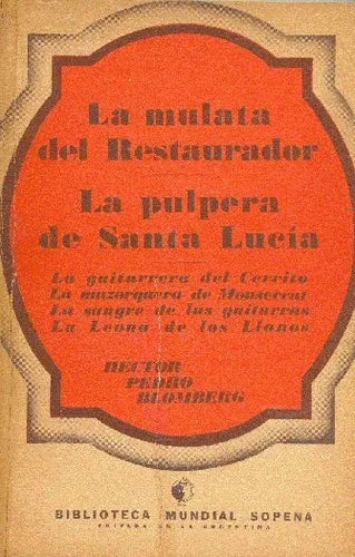Libro usado en venta: La mulata del restaurador - La pulpera de Santa Lucia de Hector Pedro Blomberg; editorial Ramon Sopena impreso en 1938.1