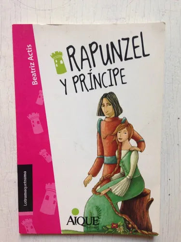 Libro usado en venta: Rapunzel y principe de Beatriz Actis; editorial Aique impreso en 2013 realizamos envios a todo el mundo.1