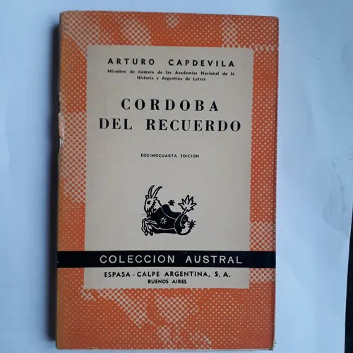 Libro usado en venta: Cordoba del recuerdo de Arturo Capdevila; editorial Espasa - Calpe impreso en 1969 realizamos envios a todo el mundo.1