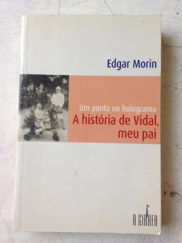 Libro usado en venta: Um ponto no holograma - A historia de Vidal, meu pai de Edgar Morin; editorial Girafa impreso en 2006 envios a todo el mundo.1