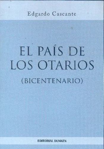 Libro usado en venta: El pais de los otarios de Edgardo Cascante; editorial Dunken impreso en 2009 realizamos envios a todo el mundo.1