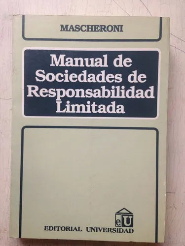 Libro usado en venta: Manual de sociedades de responsabilidad limitada de Fernando H. Mascheroni; editorial Universidad impreso en 1995.1