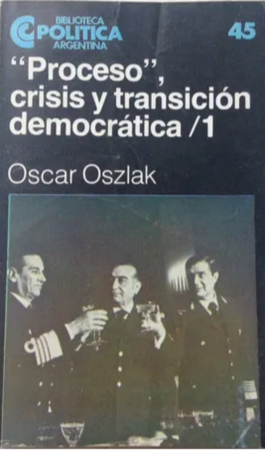 Libro usado en venta: "Proceso", crisis y transicion democratica/1 de Oscar Oszlak; editorial Centro Editor de America Latina impreso en 1984.1