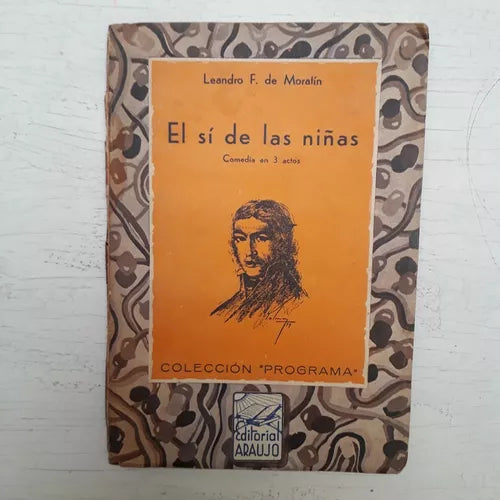 Libro usado en venta: El si de las ni?as - Comedia en 3 actos de Leandro Fernandez de Moratin; editorial Araujo impreso en 1939 envios a todo el mundo.1