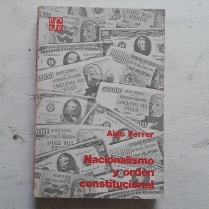 Libro usado en venta: Nacionalismo y orden constitucional de Aldo Ferrer; editorial Fondo de Cultura Economica impreso en 1981 envios a todo el mundo.1
