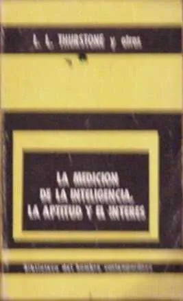 Libro usado en venta: La medicion de la inteligencia, la aptitud y el interes de L. L. Thurstone; editorial Paidos impreso en 1967.1
