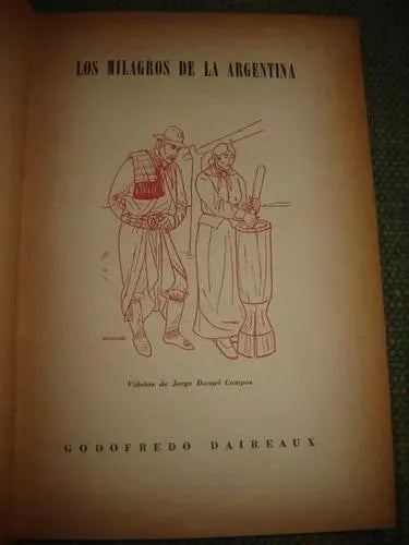 Libro usado en venta: Los milagros de la Argentina de Godofredo Daireaux; editorial Agro impreso en 1945 realizamos envios a todo el mundo.1