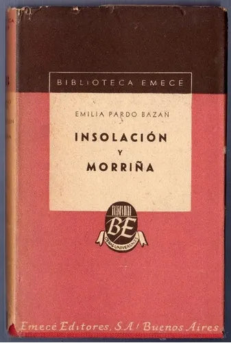 Libro usado en venta: Insolacion y Morri?a de Emilia Pardo Bazan; editorial Emece impreso en 1948 realizamos envios a todo el mundo.1