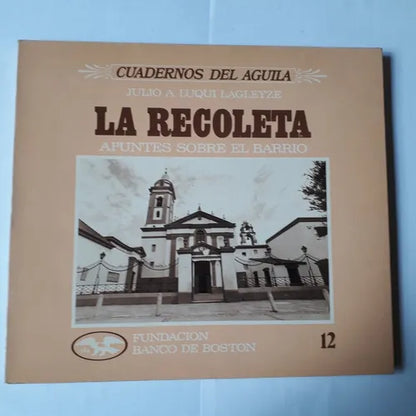 Libro usado en venta: La Recoleta - Vol. 12 de Julio A. Luqui Lagleyze; editorial Fundacion Banco de Boston impreso en 1990 envios a todo el mundo.1