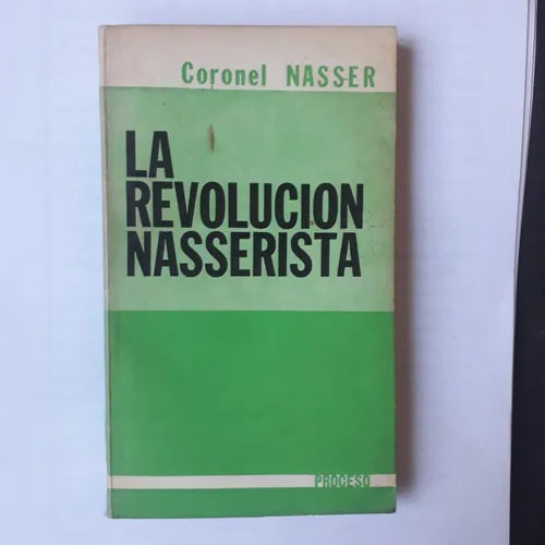 Libro usado en venta: La revolucion Nasserista de Coronel Nasser; editorial Proceso impreso en 1962 realizamos envios a todo el mundo.1