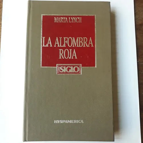 Libro usado en venta: La alfombra roja de Marta Lynch; editorial Hyspamerica impreso en 1988 realizamos envios a todo el mundo.1