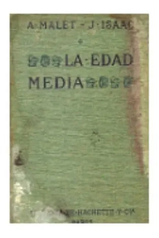 Libro usado en venta: La edad media de Alberto Malet - Julio Isaac; editorial Hachette impreso en 1913 realizamos envios a todo el mundo.1