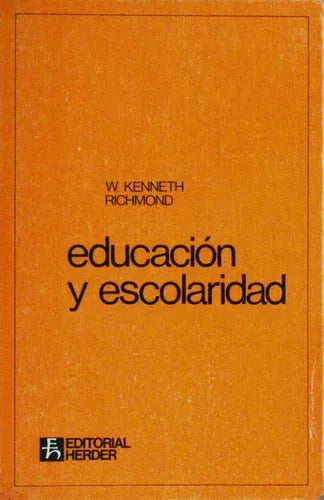 Libro usado en venta: Educacion y escolaridad de W. Kenneth Richmond; editorial Herder impreso en 1980 realizamos envios a todo el mundo.1