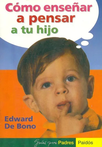 Libro usado en venta: Como ense?ar a pensar a tu hijo de Edward De Bono; editorial Paidos impreso en 1994 realizamos envios a todo el mundo.1