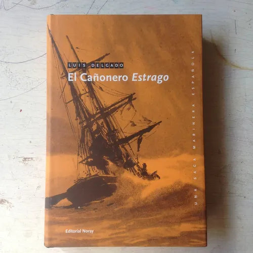 Libro usado en venta: El ca?onero estrago de Luis Delgado; editorial Noray impreso en 2008 realizamos envios a todo el mundo.1