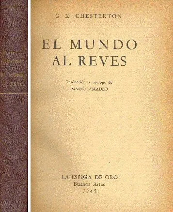Libro usado en venta: El mundo al reves de Gilbert Keith Chesterton; editorial La espiga de Oro impreso en 1945 realizamos envios a todo el mundo.1