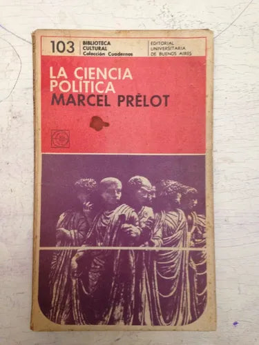 Libro usado en venta: La ciencia politica de Marcel Prelot; editorial Eudeba impreso en 1972 realizamos envios a todo el mundo.1