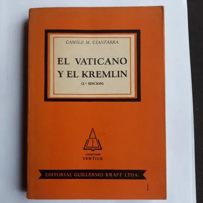 Libro usado en venta: El vaticano y el Kremlin de Camilo M. Cianfarra; editorial Guillermo Kraft impreso en 1953 realizamos envios a todo el mundo.1